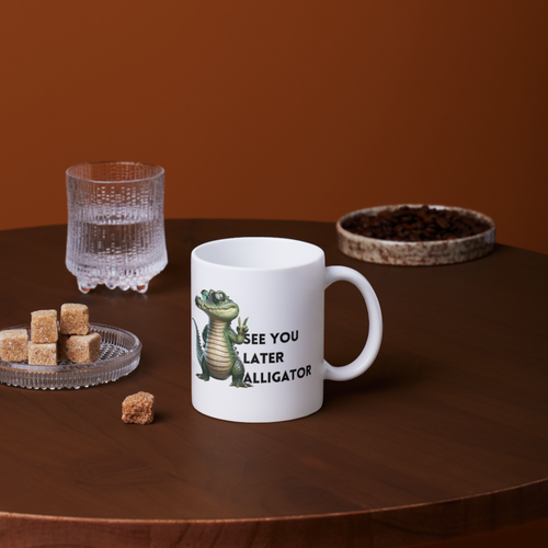 Funny Mug – “See You Later Alligator” | Humorous Gift Idea for Coffee & Tea Lovers by Unky
